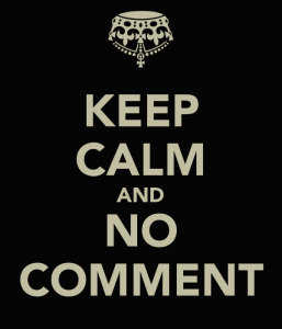 keep-calm-and-no-comment-1